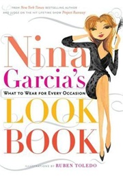 Nina Garcia&#39;s Lookbook: What to Wear for Every Occasion (Nina Garcia)