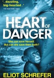 Heart of Danger (Eliot Schrefer)