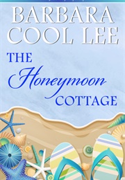 The Honeymoon Cottage (Barbara Cool Lee)