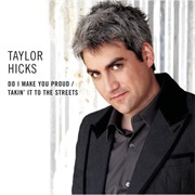 Taylor Hicks - Do I Make You Proud