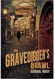 The Gravedigger&#39;s Brawl (Abigail Roux)