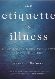 The Etiquette of Illness (Susan P Halpern)