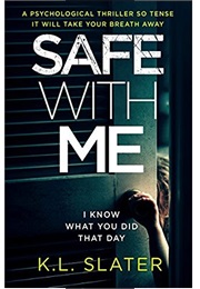 Safe With Me (K. L. Slater)