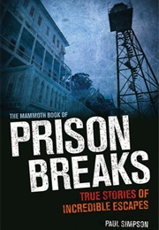 The Mammoth Book of Prison Breaks (Paul Simpson)