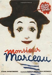 Monsieur Marceau: Actor Without Words (Leda Schubert)