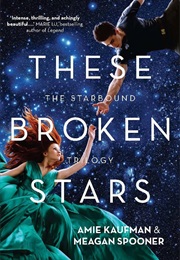 These Broken Stars (Amie Kaufman &amp; Megan Spooner)