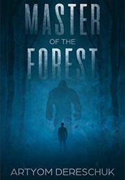 Master of the Forest (Artyom Dereschuk)