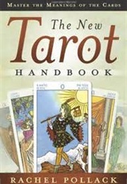 The New Tarot Handbook: Master the Meanings of the Cards (Rachel Pollack)