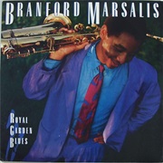 Royal Garden Blues – Branford Marsalis (Columbia, 1986)