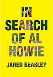 In Search of Al Howie (Jared Beasley)