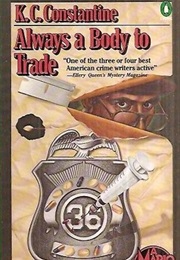 Always a Body to Trade (K.C. Constantine)