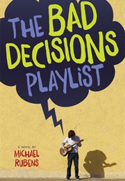 The Bad Decisions Playlist (Michael Rubens)