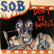 S.O.B. - Don&#39;t Be Swindle