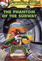 The Phantom of the Subway (Geronimo Stilton)