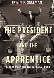 The President and the Apprentice (Irwin F. Gellman)