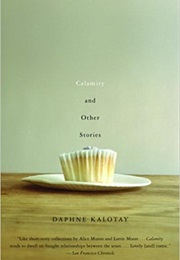 Calamity and Other Stories (Daphne Kalotay)