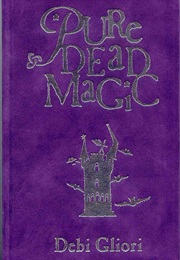 Pure Dead Magic (Debi Gliori)