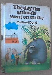 The Day the Animals Went on Strike (Michael Bond)