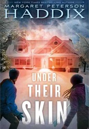 Under Their Skin (Margaret Peterson Haddix)