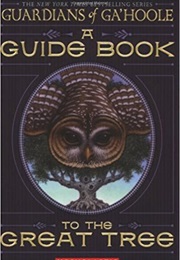 Guardians of Ga&#39;hoole: A Guide Book to the Great Tree (Kathryn Lasky)