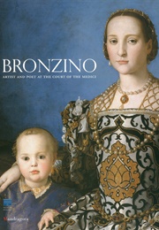 Bronzino: Painter and Poet at the Court of the Medici (Carlo Falciani)