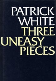 Three Uneasy Pieces (Patrick White)