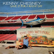 Save It for a Rainy Day - Kenny Chesney