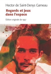 Regards Et Jeux Dans L&#39;espace (Hector De Saint-Denys Garneau)