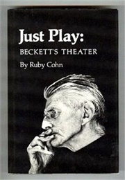 Just Play: Beckett &#39;S Theater (Cohn)