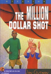 The Million Dollar Shot (Dan Gutman)