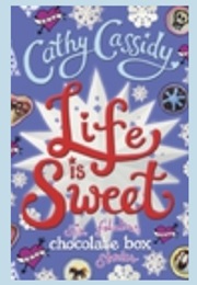 Life Is Sweet (Cathy Cassidy)