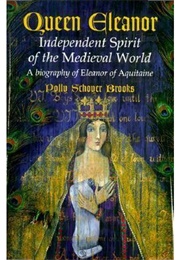 Queen Elenor: Indepent Spirit of the Medieval World (Polly Schoyer Brooks)