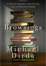 Browsings: A Year of Reading, Collecting, and Living With Books (Michael Dirda)