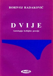 Dvije: Antologija Lezbijske Poezije (Borivoj Radaković)