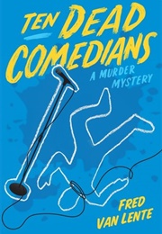 Ten Dead Comedians (Fred Van Lente)