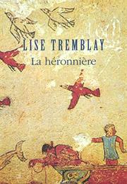 La Héronnière De Lise Tremblay