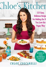 Chloe&#39;s Kitchen (Chloe Coscarelli, Neal D. Barnard)