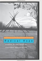 Radical Hope: Ethics in the Face of Cultural Collapse (Jonathan Lear)