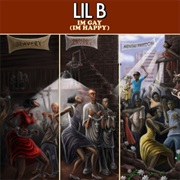 Lil B - I&#39;m Gay (I&#39;m Happy)