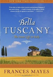 Bella Tuscany (Frances Mayes)