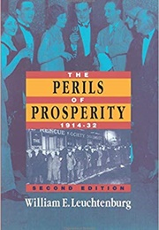 The Perils of Prosperity (William Leuchtenburg)