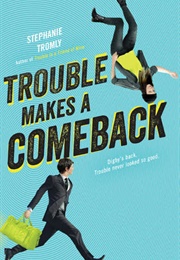 Trouble Makes a Comeback (Stephanie Tromly)