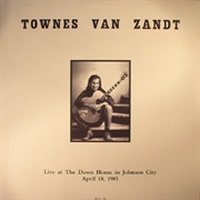 Live at the Down Home, Johnson City 1985 – Townes Van Zandt