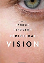 Peripheral Vision (Patricia Ferguson)