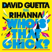 Rihanna - Who&#39;s That Chick (With David Guetta)