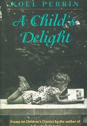 A Child&#39;s Delight (Noel Perrin)