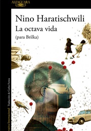 La Octava Vida (Para Brilka) (Nino Haratischwili)