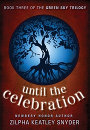 Until the Celebration (Zilpha Keatley Snyder)