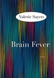 Brain Fever (Valerie Sayers)