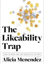 The Likeability Trap (Alicia Menendez)